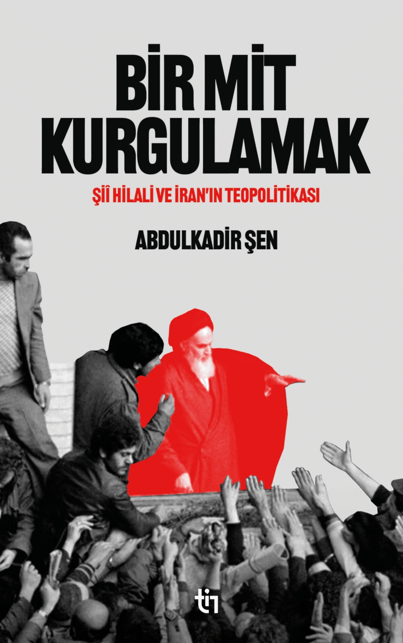 Bir Mit Kurgulamak - Şii Hilali - Abdulkadir Şen