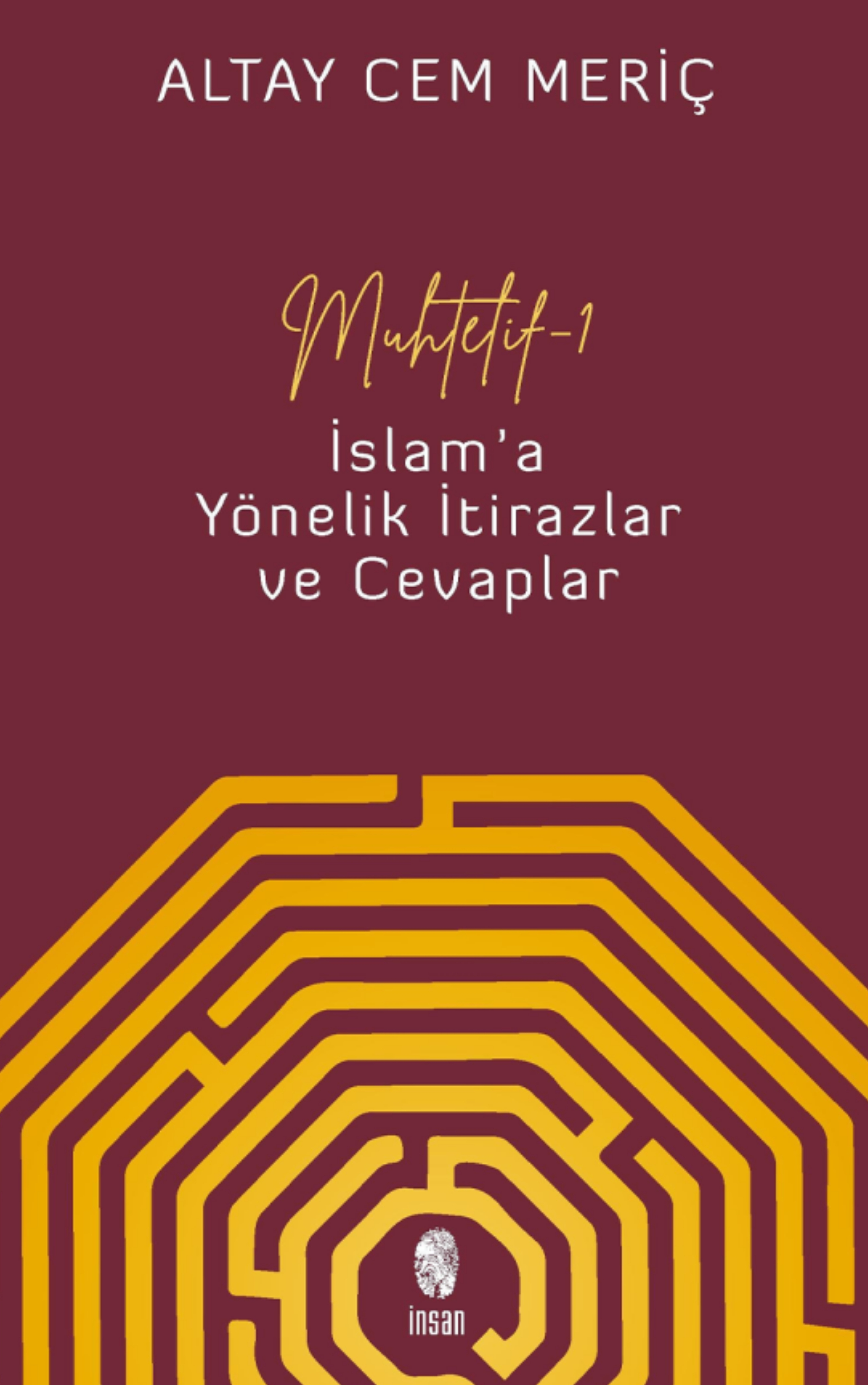 Muhtelif 1 - İslam'a Yönelik İtiraz ve Cevaplar - Altay Cem Meriç