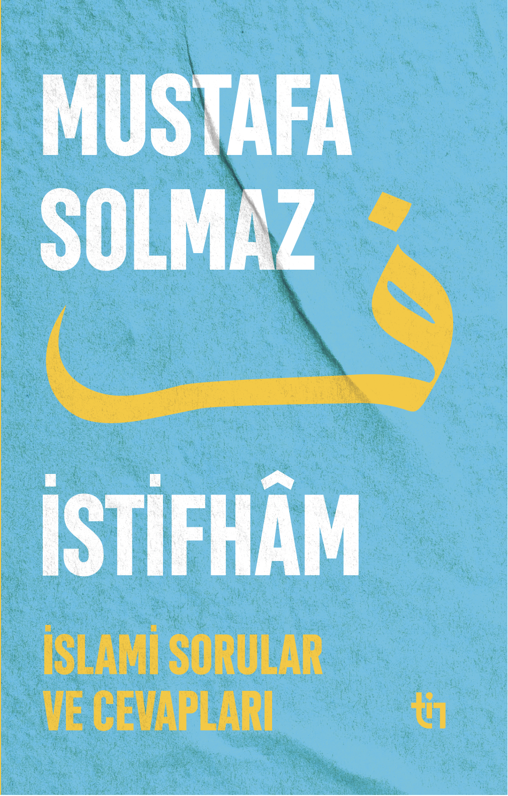 İstifham : İslami Sorular ve Cevapları - Mustafa Solmaz