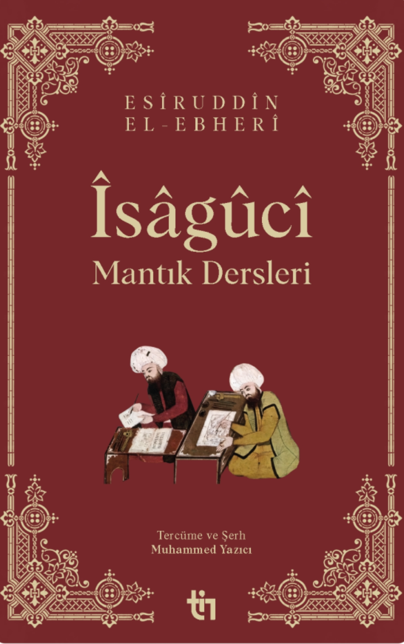 İsâgûcî - Mantık Dersleri - Muhammed Yazıcı
