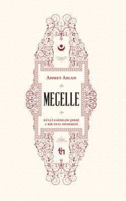 Mecelle - Külli Kâideler Şerhi ve Bir Zeyl Denemesi - 1