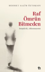 Raf Ömrün Bitmeden - Mehmet Salim Öztoksoy