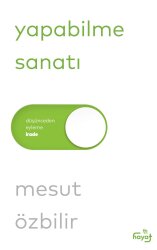 Yapabilme Sanatı - Mesut Özbilir